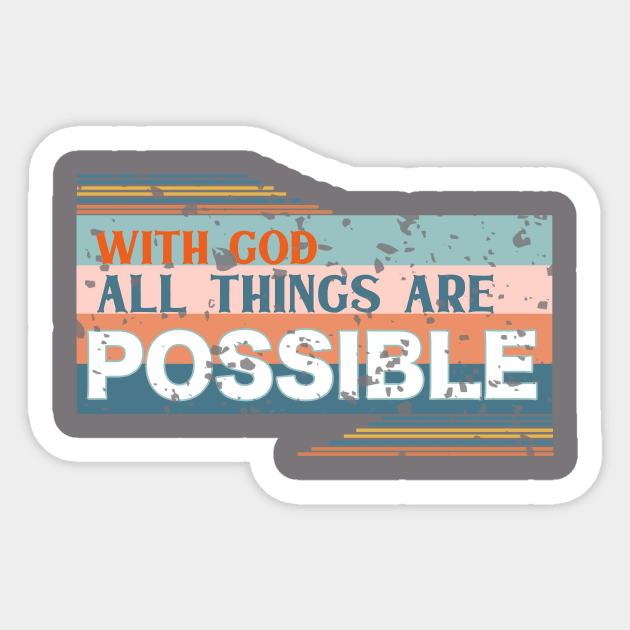 With God All Things are Possible - Christian design Sticker by Jenuinely Designed 4 U